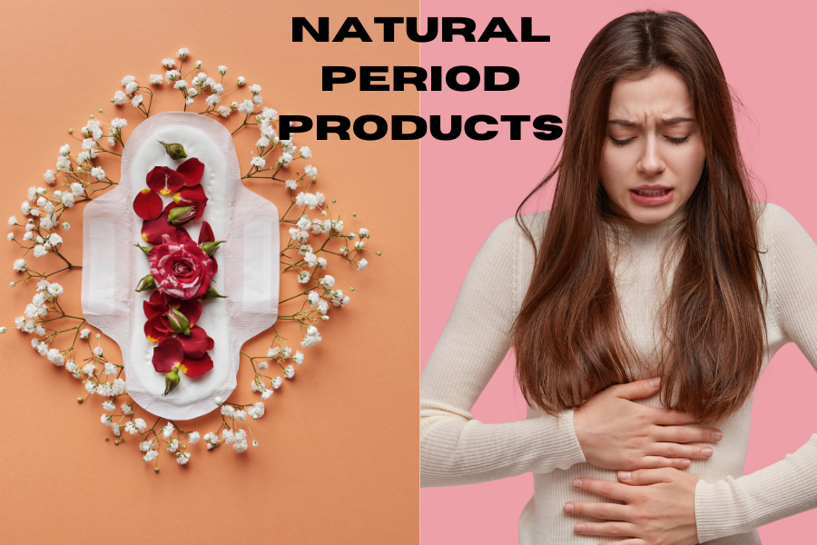 7 Natural and Holistic Period Products for Hygiene, Comfort and Pain ...